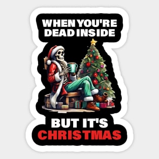 When You're Dead Inside but It's Christmas costume skeleton Sticker